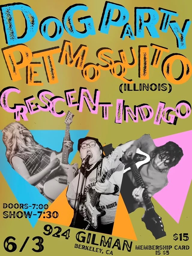 ×TONIGHT AT GILMAN!☆ Dog Party☆ Pet Mosquito☆ Crescent Indigo$15 pluuus $5 Membership CardDoors at 7pm! Tunes at 7:30pm!Come out early to volunteer 💪 by @924gilmanstreet