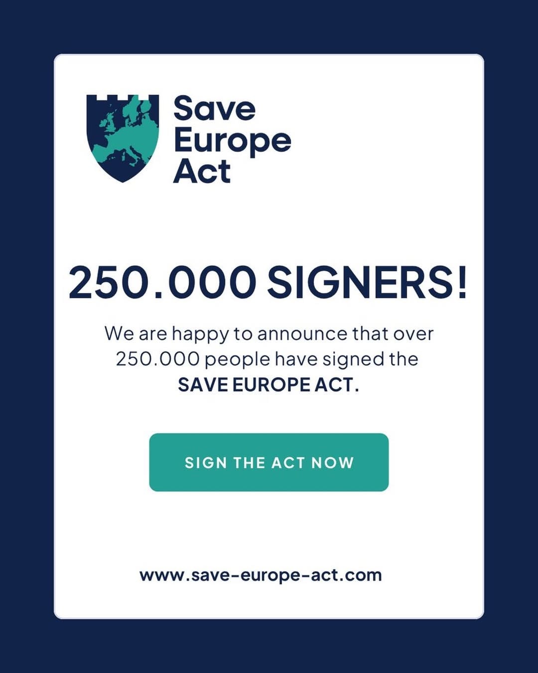 250.000 patriots have signed the Save Europe Act.

Thank you for your ongoing support. We have now reached 50% of our next milestone: 

500.000 signatures.

Halfway there!