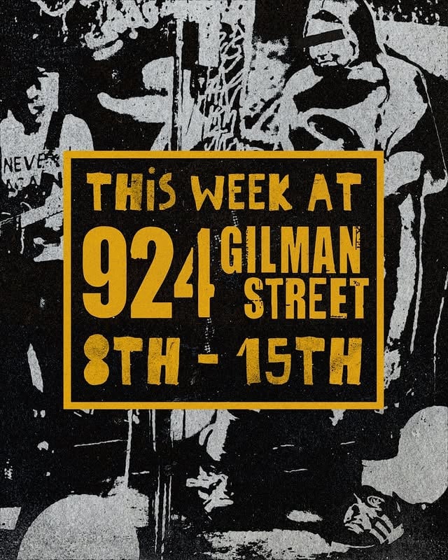 ×THIS WEEK AT GILMAN STREET!!It's still Monday in our heads, because that show ripppped. Don't worry if you've got fomo! We got more great shows this weekend! 🅵🆁🅸🅳🅰🆈 - June 12thSUMMER FEST: A Benefit for 924 Gilman StreetBitch Fit × Hell Bound Pound × The Bonstones × The Strange Ones × Enemy Proof × Happy NowDoors at 6:30PM$15𝕊𝔸𝕋𝕌ℝ𝔻𝔸𝕐 - June 13thSUMMER FEST: A Benefit for 924 Gilman StreetStay Out + East Brothers + Halibut Head + The Dollheads + We Might Die + Calling The SkiesDoors at 6PM$20𝑺𝑼𝑵𝑫𝑨𝒀 - June 14thCrun3k Presents:Real Cool × Curling × Little Critter × Egress Doors at 6:30PM$15🎟 Get tickets to select shows in advance at the ticket link in our bio!💪 Come out early to volunteer for ANY show or event! Get in free and be part of the community!✍️ Collective Meetings are every 1st and 3rd Saturday of the month at 4pm! Come out and keep up with what's happening at Gilman Street! Bring your own agenda items, we want to hear them!🪧 Membership Cards are REQUIRED for every show! $5 and they're good for one year! Pick yours up at the venue! by @924gilmanstreet