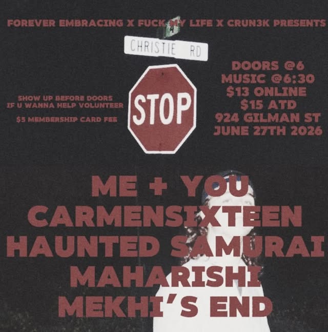 Forever Embracing x FML x Crun3k give you all.. Me + you & friends final stop at the legendary 924 Gilman in Berkeley! Joined by @hauntedsamurai and local young legends @carmensixteen this will be a fun one. Huge shoutout to Cristobal and Oscar for the help on this, it’s a dream come true 🥲🥲 $5 membership card required for entry! Show up early to volunteer, Doors @ 6 music @ 6:30. by @924gilmanstreet